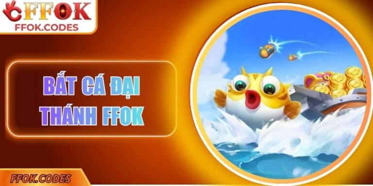 Bắt Cá Đại Thánh FFOK – Đấu Trường Săn Thưởng Dưới Đại Dương 5 Bắt cá đại thánh FFOK