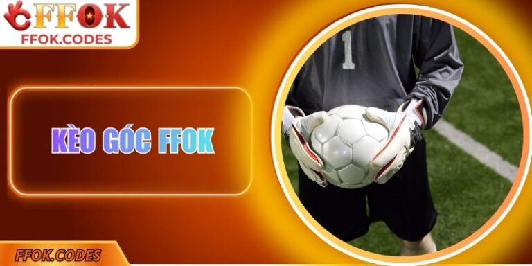 Kèo góc FFOK
