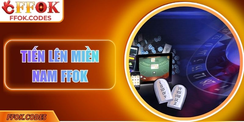 Tiến Lên Miền Nam FFOK - Bí Quyết Làm Chủ Mọi Ván Bài 5 Tiến lên miền nam FFOK