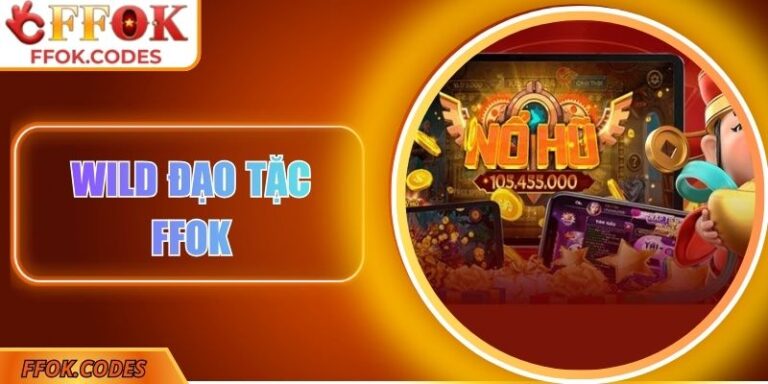 Wild đạo tặc FFOK